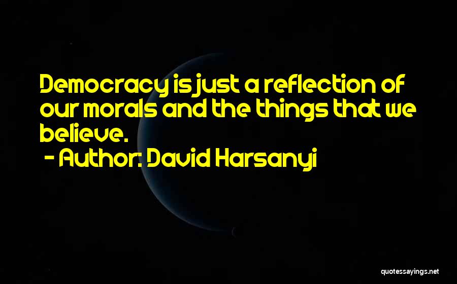 David Harsanyi Quotes 665652