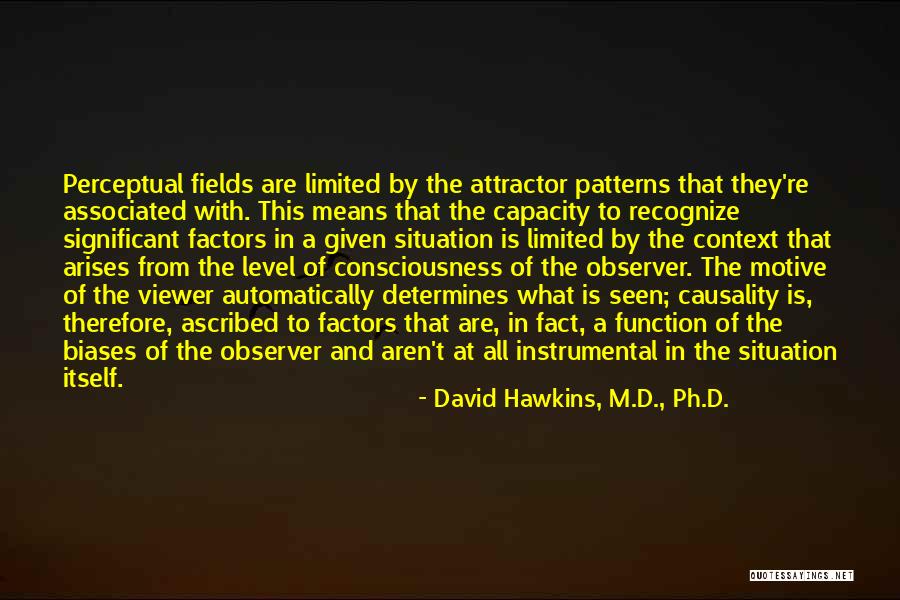 David Hawkins, M.D., Ph.D. Quotes 2254208 David Hawkins, M.D., Ph.D. Quotes 2254208