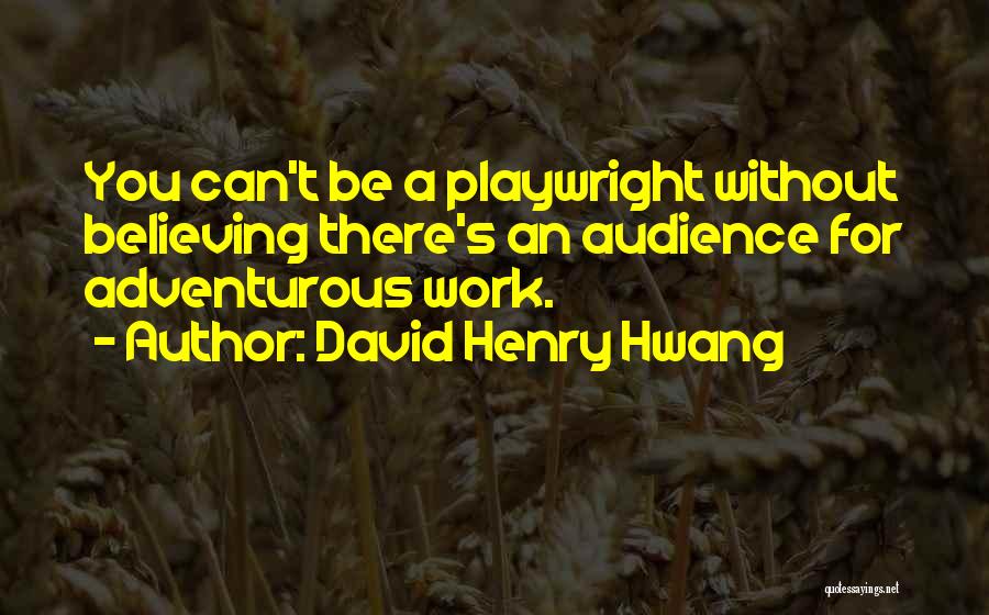 David Henry Hwang Quotes 1027184