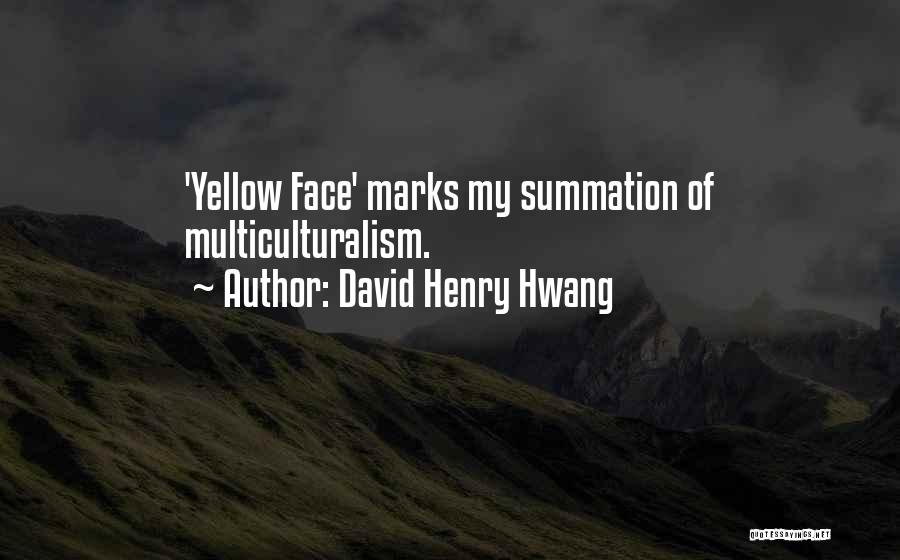 David Henry Hwang Quotes 1160505