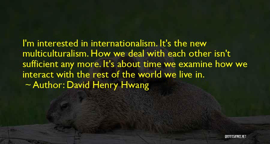 David Henry Hwang Quotes 1187506