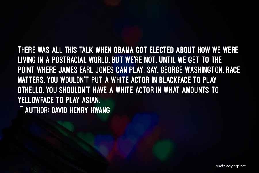 David Henry Hwang Quotes 154195