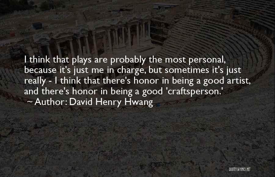 David Henry Hwang Quotes 164677