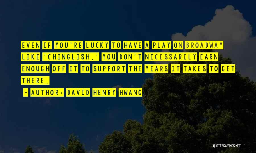 David Henry Hwang Quotes 170752