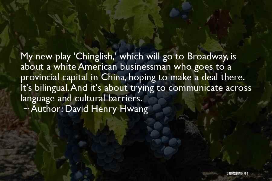 David Henry Hwang Quotes 1908947