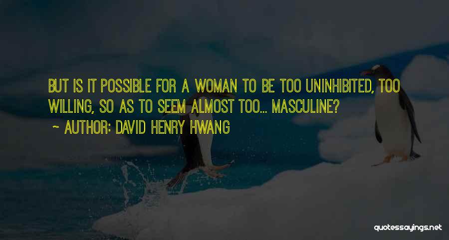 David Henry Hwang Quotes 2152756