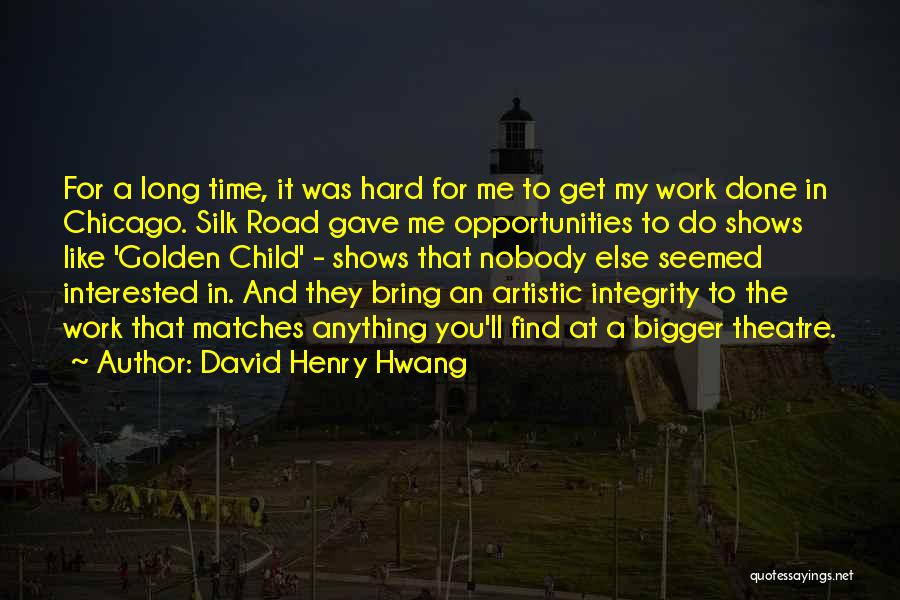 David Henry Hwang Quotes 524828