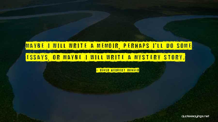 David Herbert Donald Quotes 519462 David Herbert Donald Quotes 519462