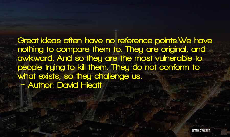 David Hieatt Quotes 245013