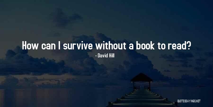 David Hill Quotes 1421035