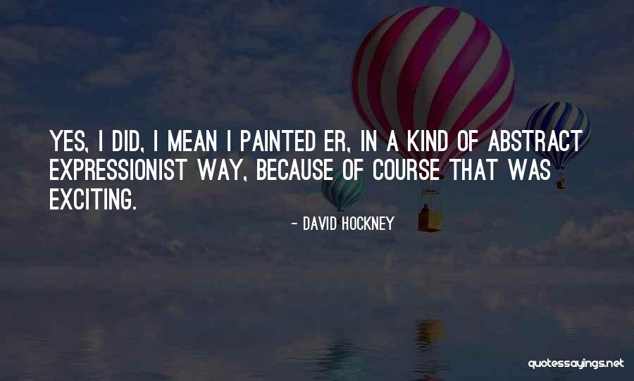 David Hockney Quotes 1279615