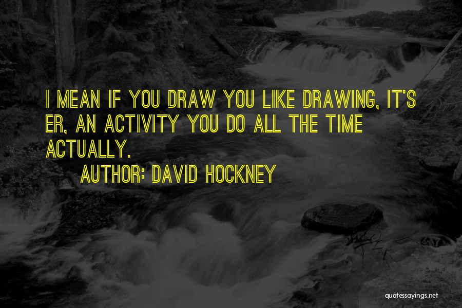 David Hockney Quotes 1989526