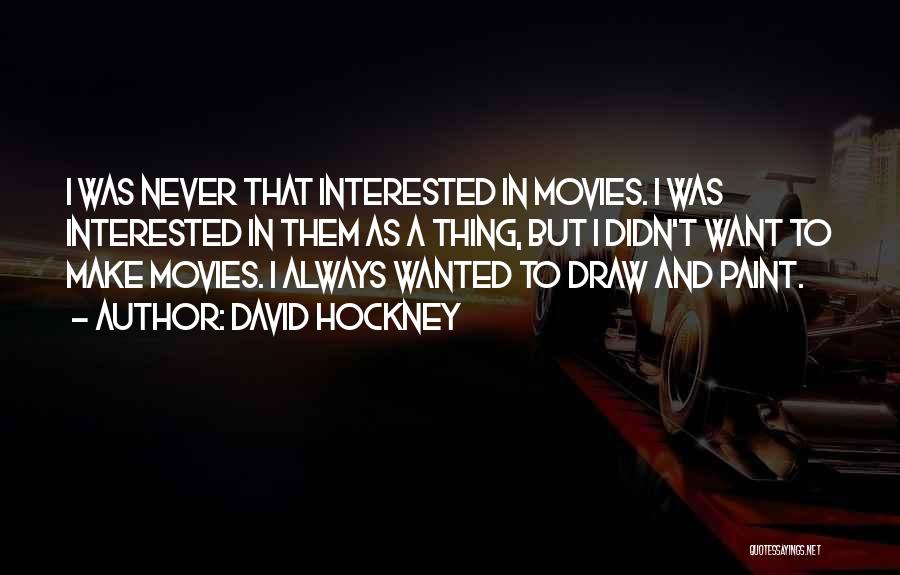 David Hockney Quotes 489083