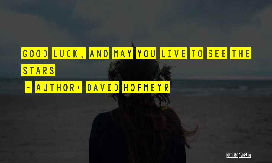 David Hofmeyr Quotes 360694