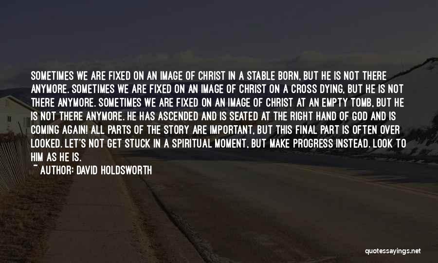 David Holdsworth Quotes 632868