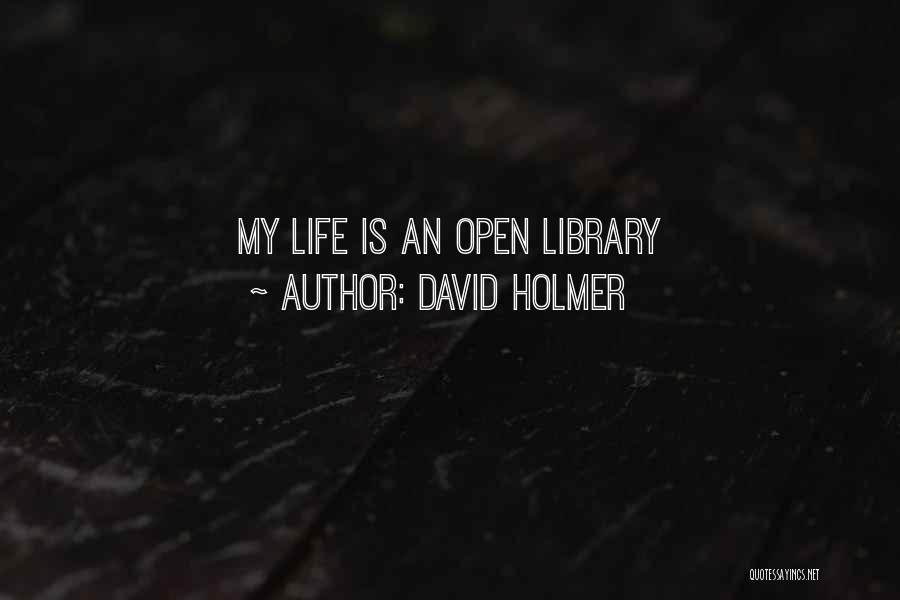 David Holmer Quotes 1545975