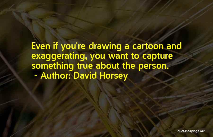 David Horsey Quotes 157209