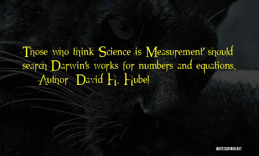 David Hubel Quotes By David H. Hubel