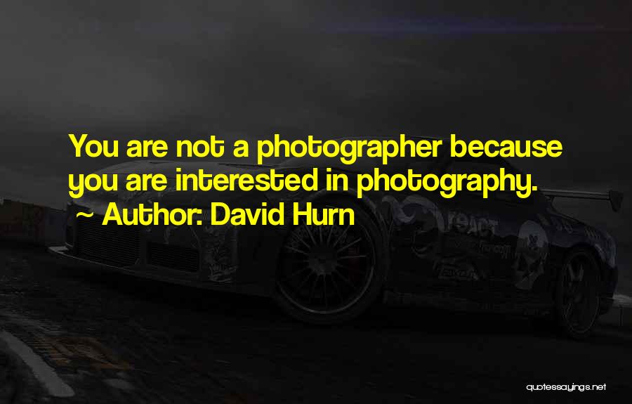 David Hurn Quotes 1485933