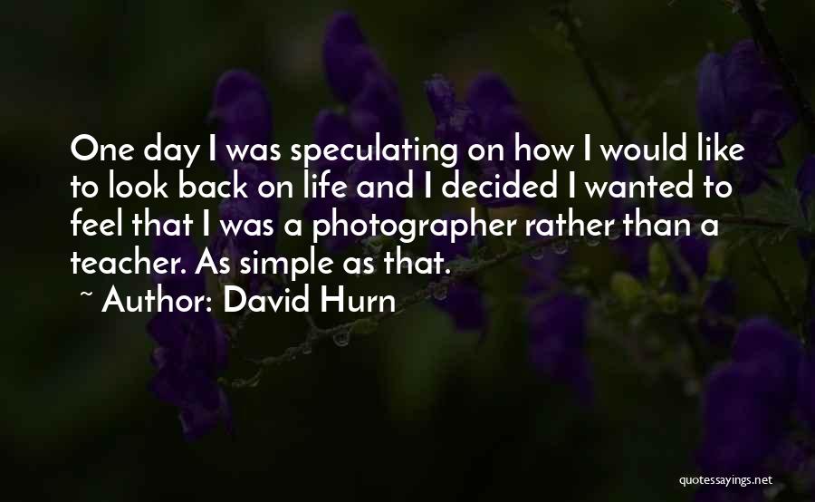David Hurn Quotes 577486