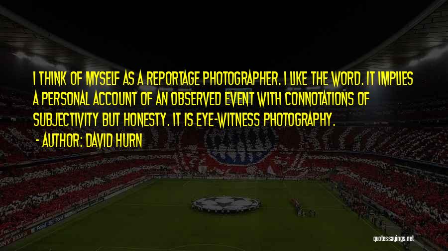 David Hurn Quotes 677193