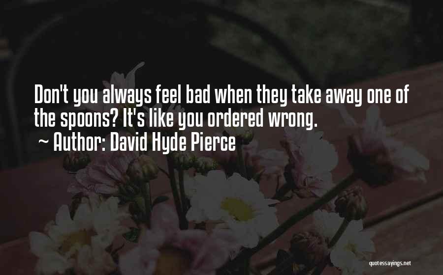 David Hyde Pierce Quotes 1152560