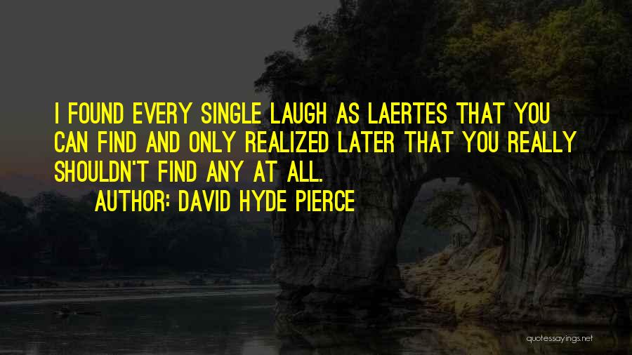 David Hyde Pierce Quotes 2086937