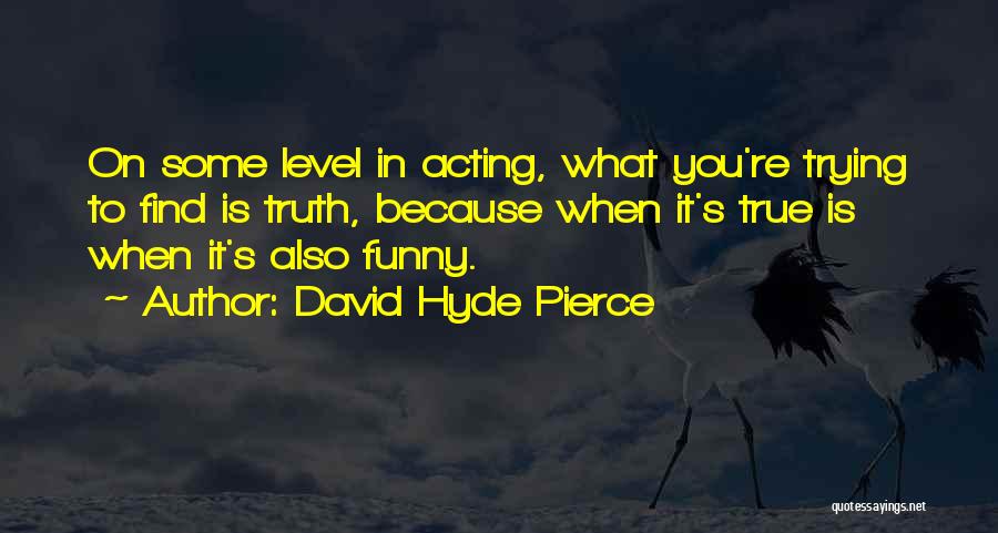 David Hyde Pierce Quotes 980509