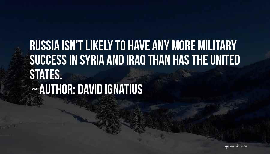 David Ignatius Quotes 986746