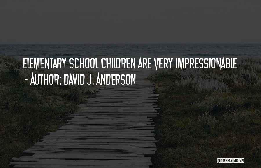 David J. Anderson Quotes 415792