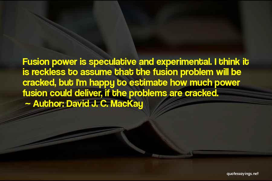 David J. C. MacKay Quotes 1604890