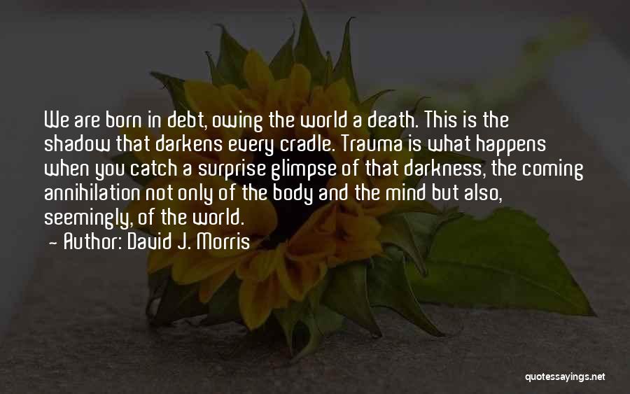 David J. Morris Quotes 355920