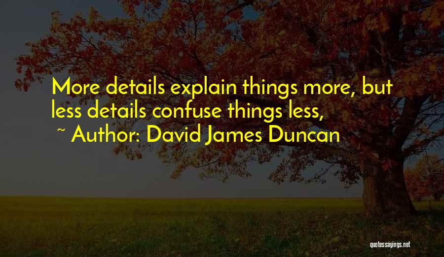 David James Duncan Quotes 1030012