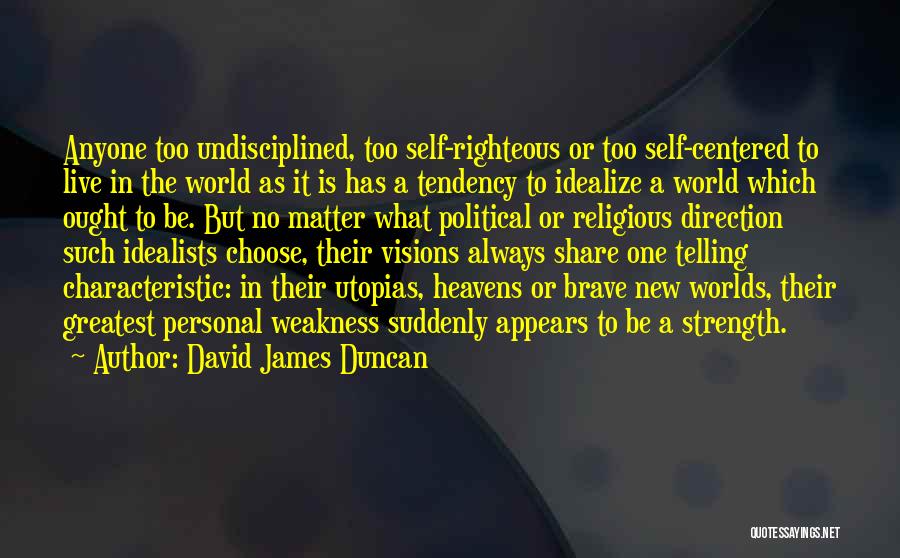 David James Duncan Quotes 1094974