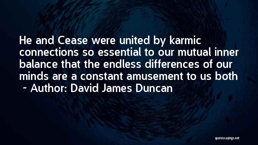 David James Duncan Quotes 1191215