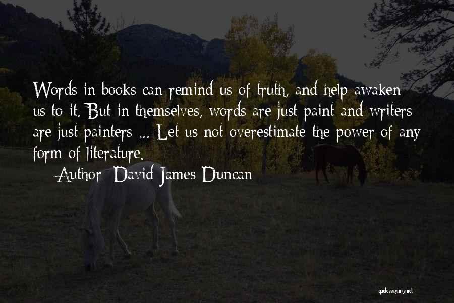 David James Duncan Quotes 1298027