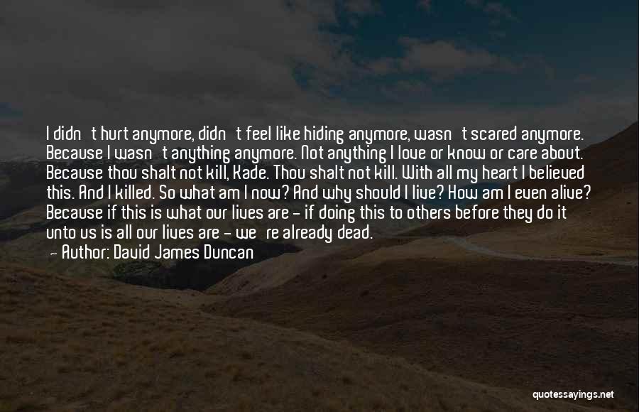 David James Duncan Quotes 1366649