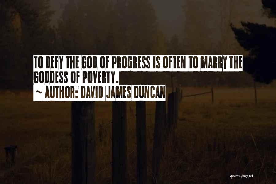 David James Duncan Quotes 1758801