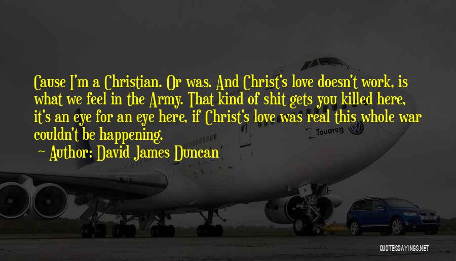 David James Duncan Quotes 2032182