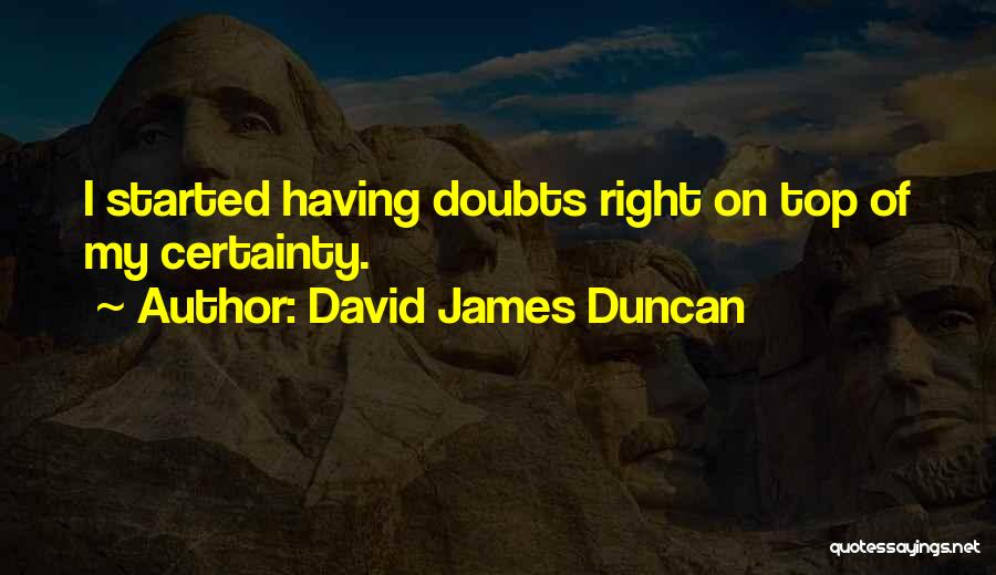 David James Duncan Quotes 2040630