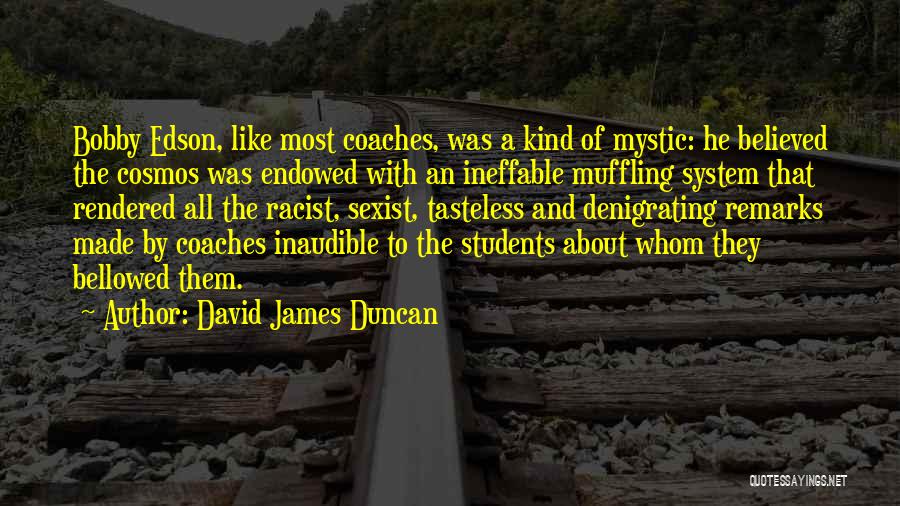 David James Duncan Quotes 2222366