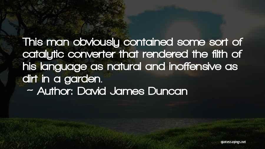 David James Duncan Quotes 739173