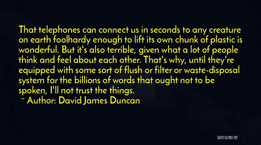 David James Duncan Quotes 837036