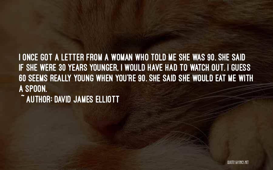 David James Elliott Quotes 1453154