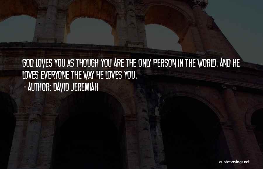 David Jeremiah God Loves You Quotes By David Jeremiah