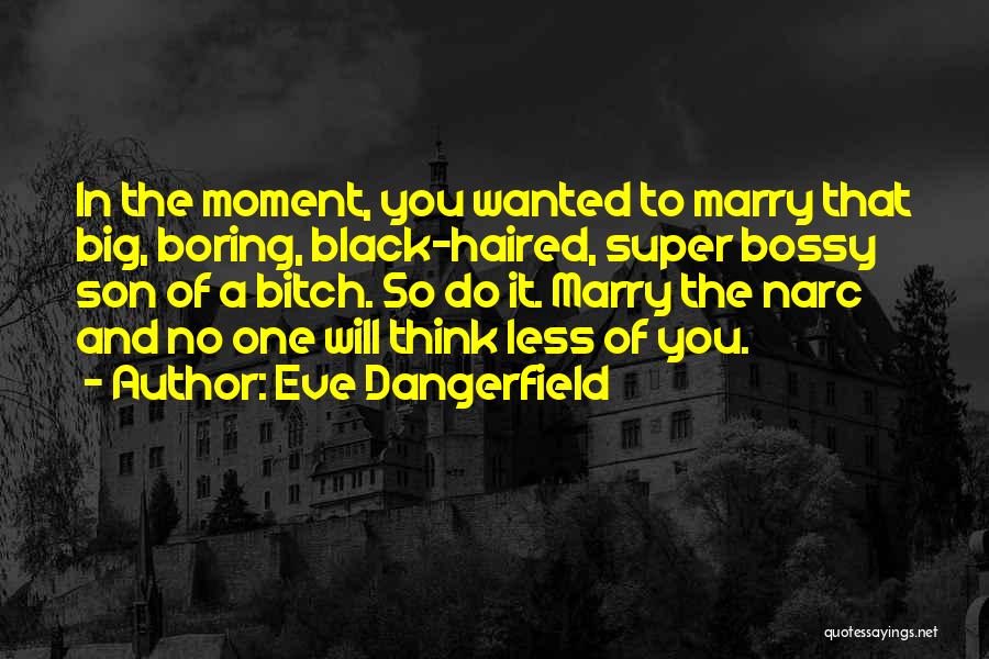 David Johnston Quotes By Eve Dangerfield