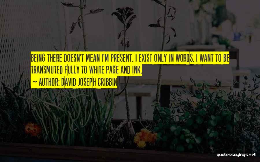 David Joseph Cribbin Quotes 1288896