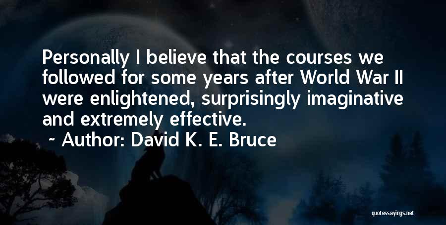 David K. E. Bruce Quotes 1321752