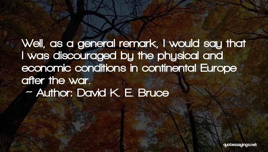 David K. E. Bruce Quotes 2187554