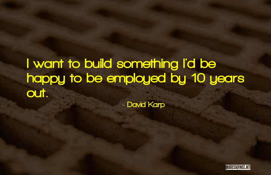 David Karp Quotes 423546